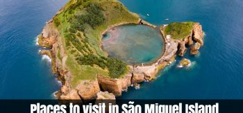 Places to visit in São Miguel Island